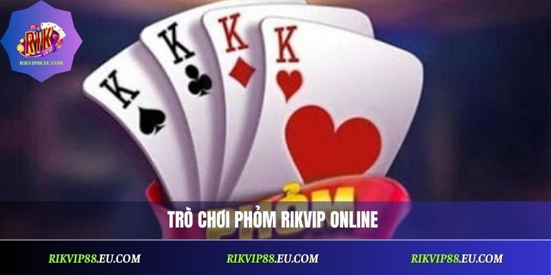 Chơi Bài Phỏm Rikvip Online: Hướng Dẫn Chi Tiết Từng Bước