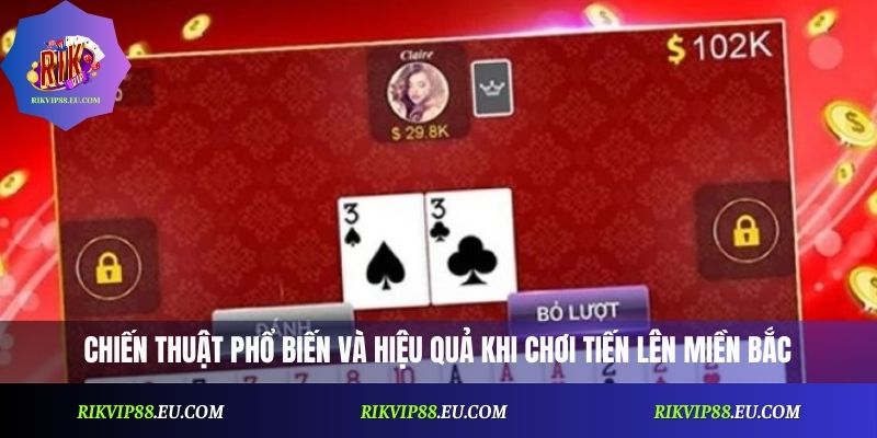 Tiến Lên Miền Bắc: Mẹo Và Chiến Thuật Giúp Bạn Thắng Nhanh