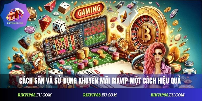 Khuyến Mãi Rikvip Cập Nhật Liên Tục Với Ưu Đãi Hấp Dẫn Nhất 2026