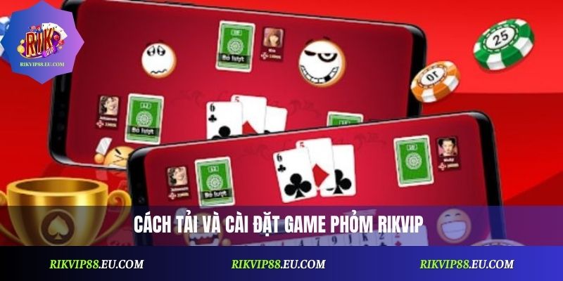 Chơi Bài Phỏm Rikvip Online: Hướng Dẫn Chi Tiết Từng Bước