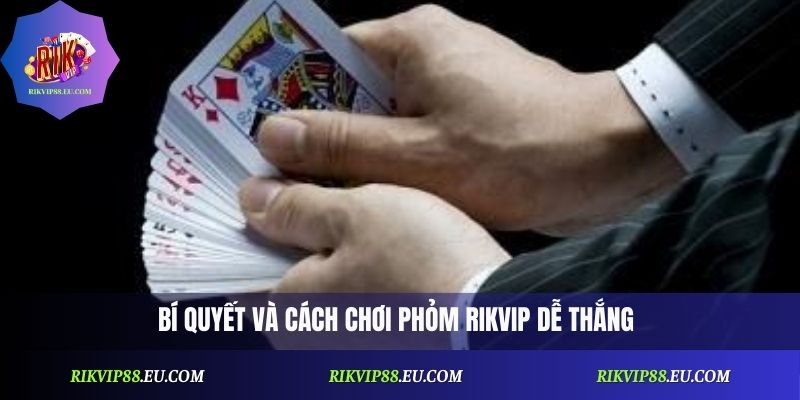 Chơi Bài Phỏm Rikvip Online: Hướng Dẫn Chi Tiết Từng Bước