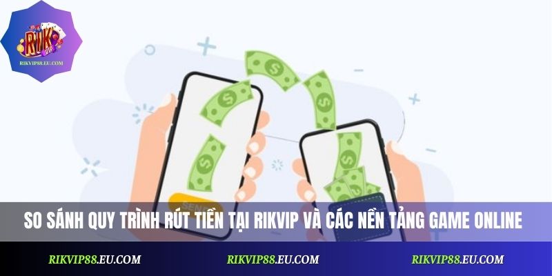 Rút Tiền Rikvip An Toàn – Kinh Nghiệm Cho Người Chơi