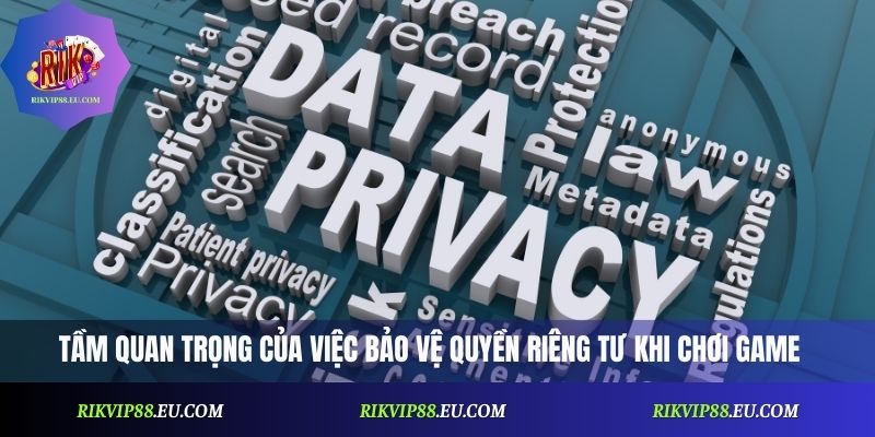 Quyền Riêng Tư – Hướng Dẫn Bảo Vệ Thông Tin Cá Nhân Tại Rikvip