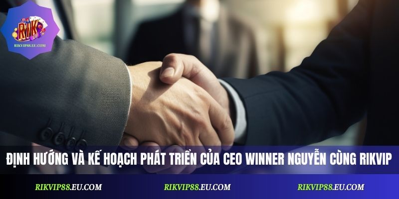 CEO Winner Nguyễn – Hành Trình Lãnh Đạo Đầy Cảm Hứng